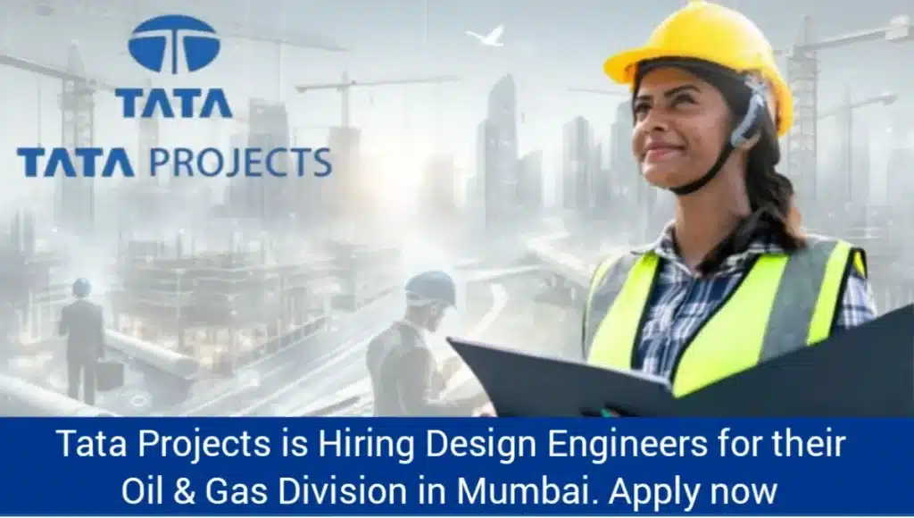 Tata Projects Is Hiring Design Engineers