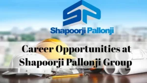 Exciting Job Opportunities at Shapoorji Pallonji Group