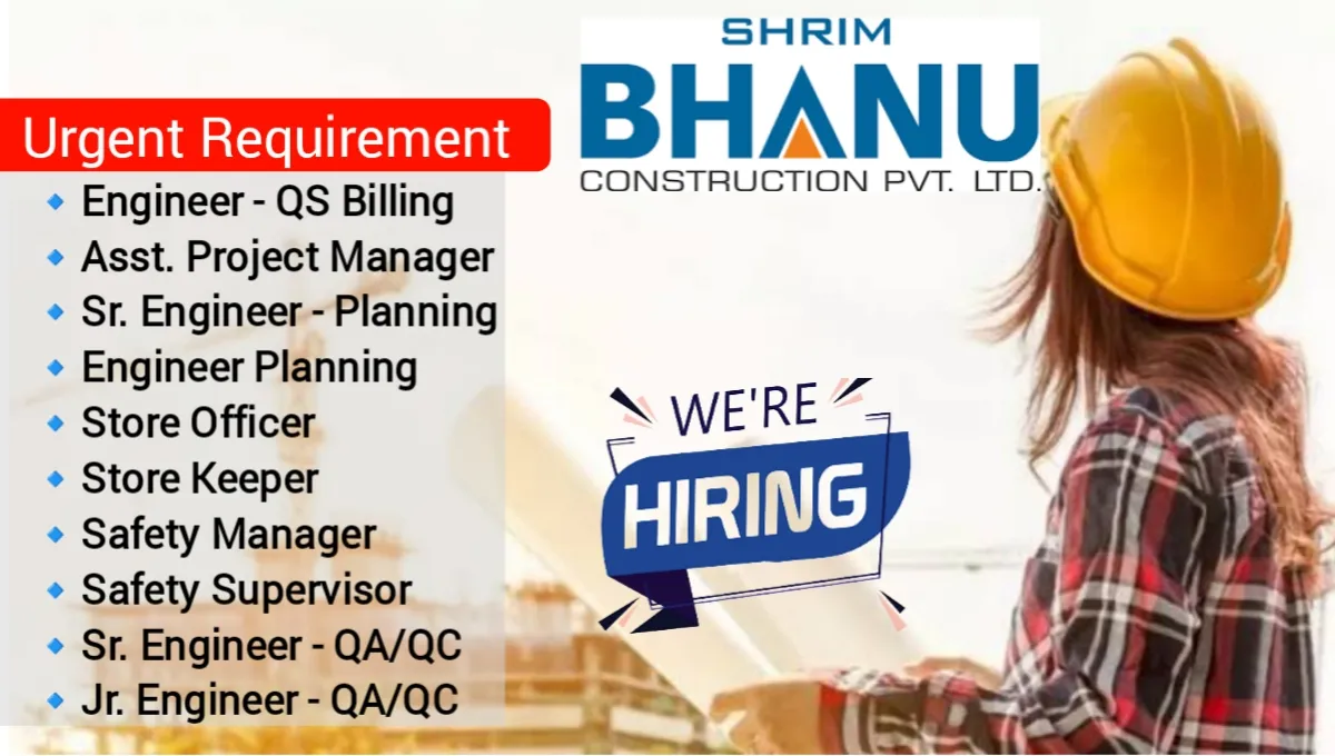 Shrim Bhanu Construction Pvt Ltd Urgent Hiring