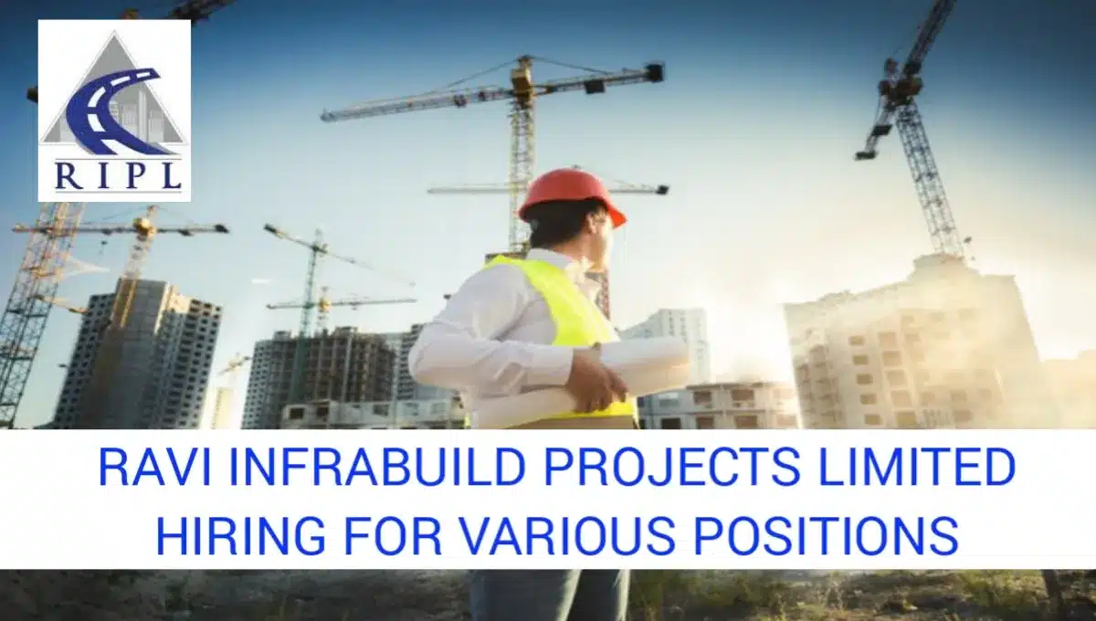 Ravi Infrabuild Projects Ltd Hiring