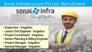 Sonai Infrastructure Pvt Ltd Recruitment 2024