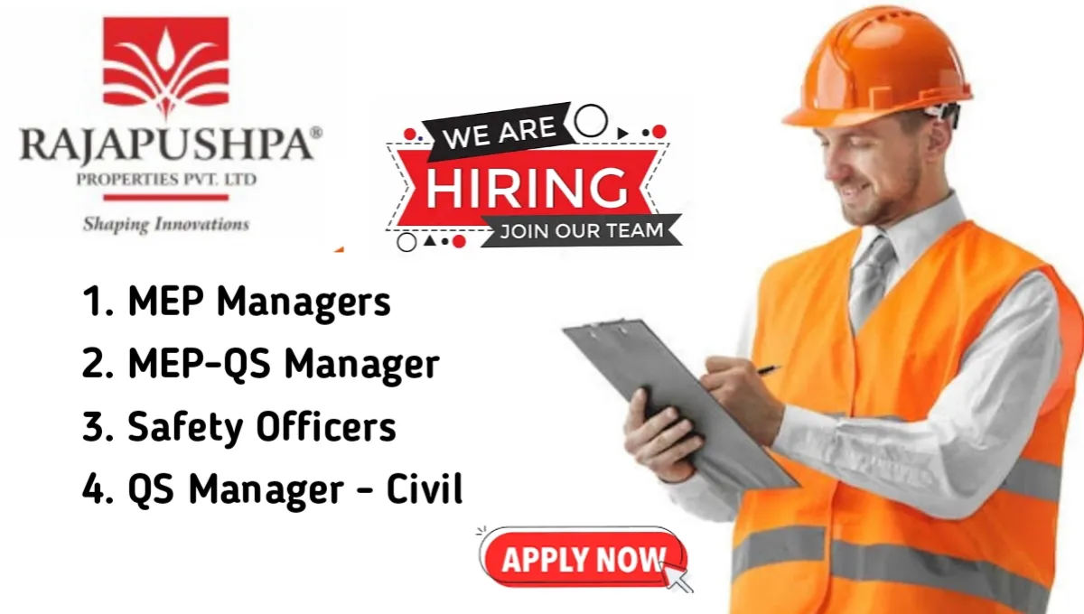 Rajapushpa Properties Pvt Ltd Hiring 2024