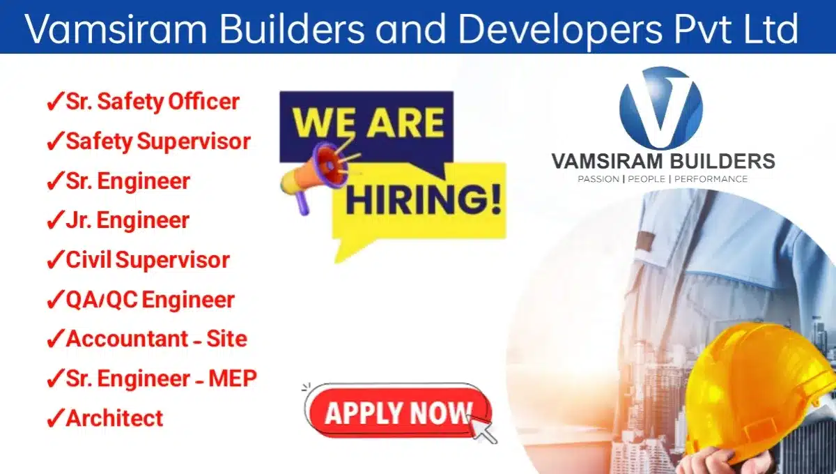 Vamsiram Builders and Developers Pvt Ltd Urgent Hiring 2024