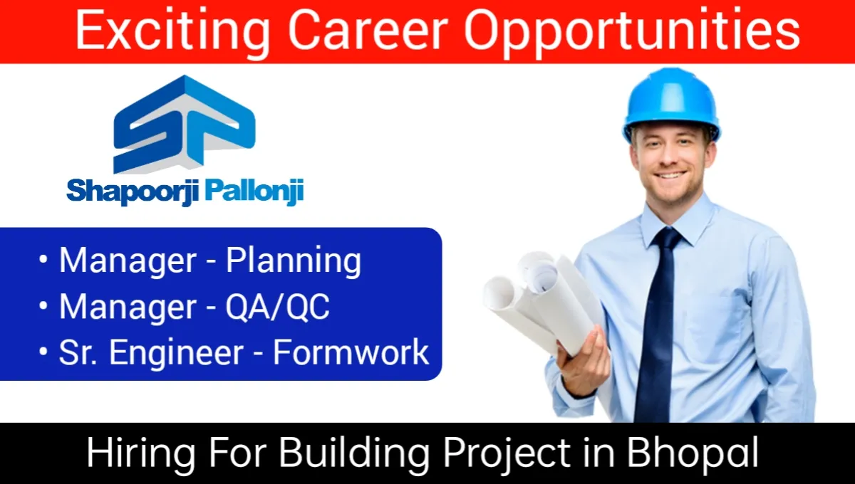 Shapoorji Pallonji Hiring For Building Project In Bhopal