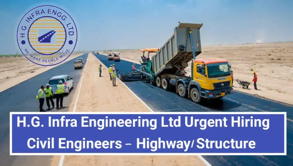 H.G. Infra Engineering Ltd Urgent Hiring