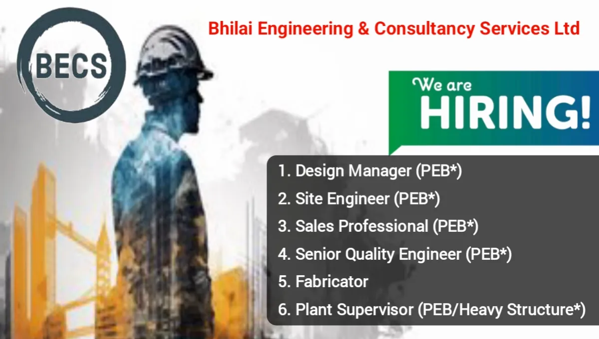 Bhilai Engineering & Consultancy Services Ltd Vacancy