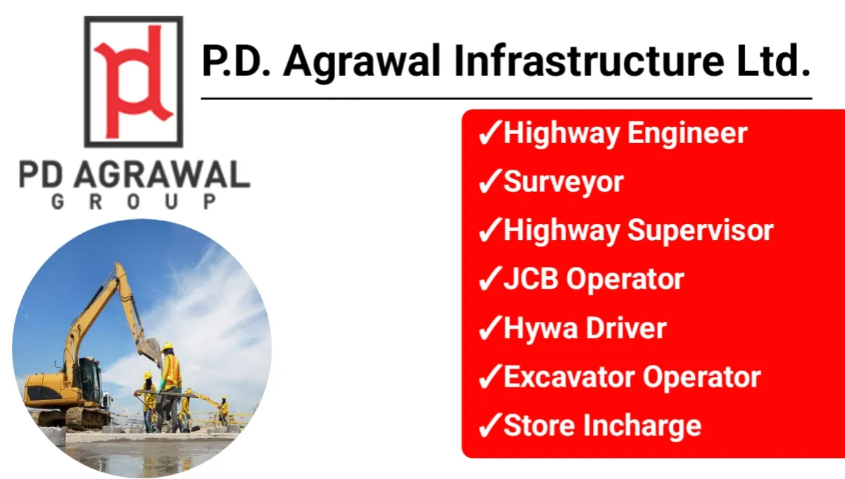 P.D. Agrawal Infrastructure Ltd Urgent Hiring