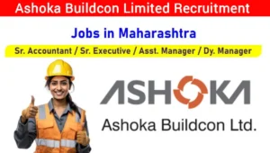 Ashoka Buildcon Ltd Recruitment