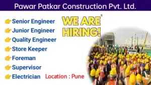 Pawar Patkar Construction Pvt Ltd Hiring