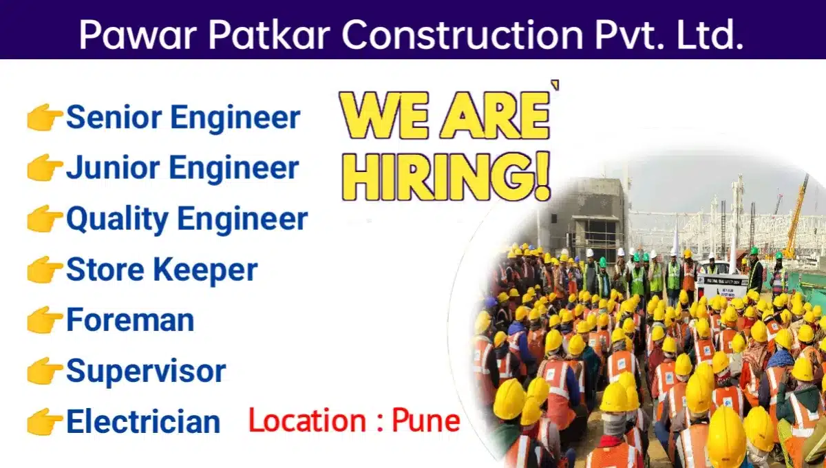 Pawar Patkar Construction Pvt Ltd Hiring