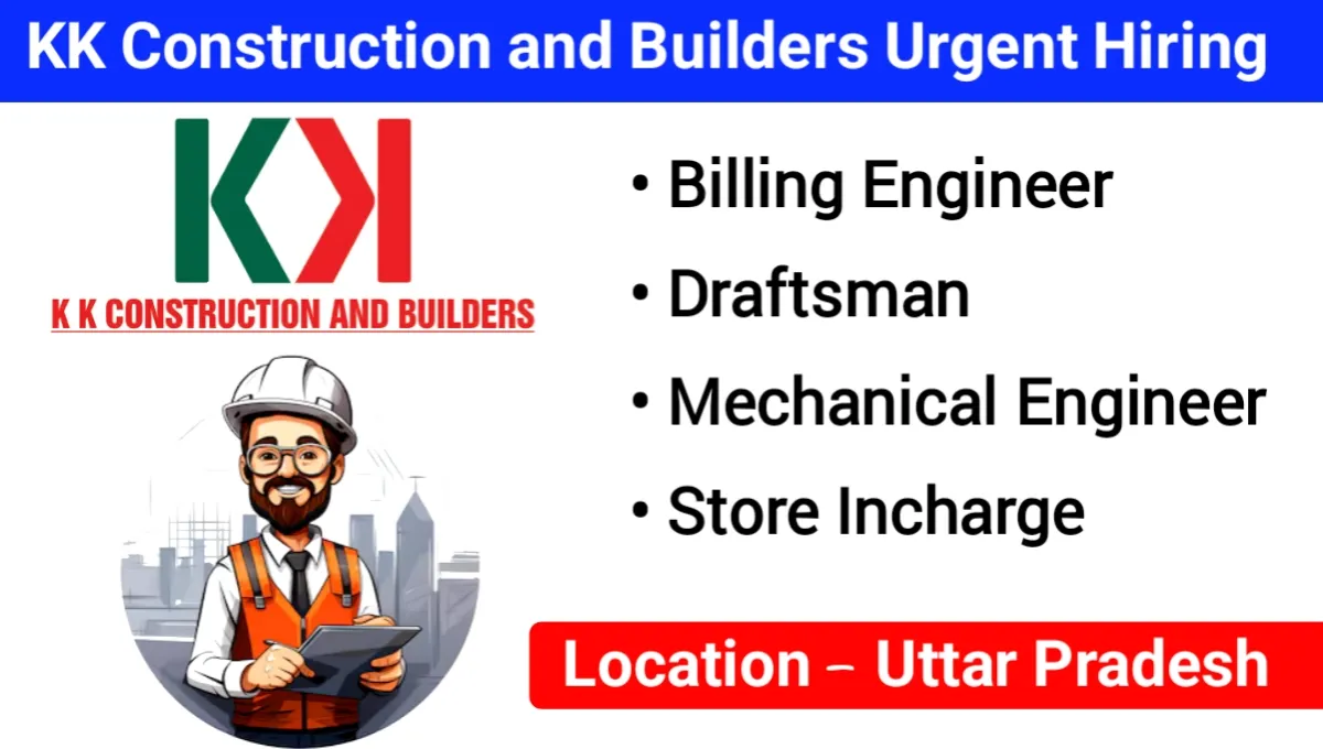 Kk Construction and Builders Urgent Hiring