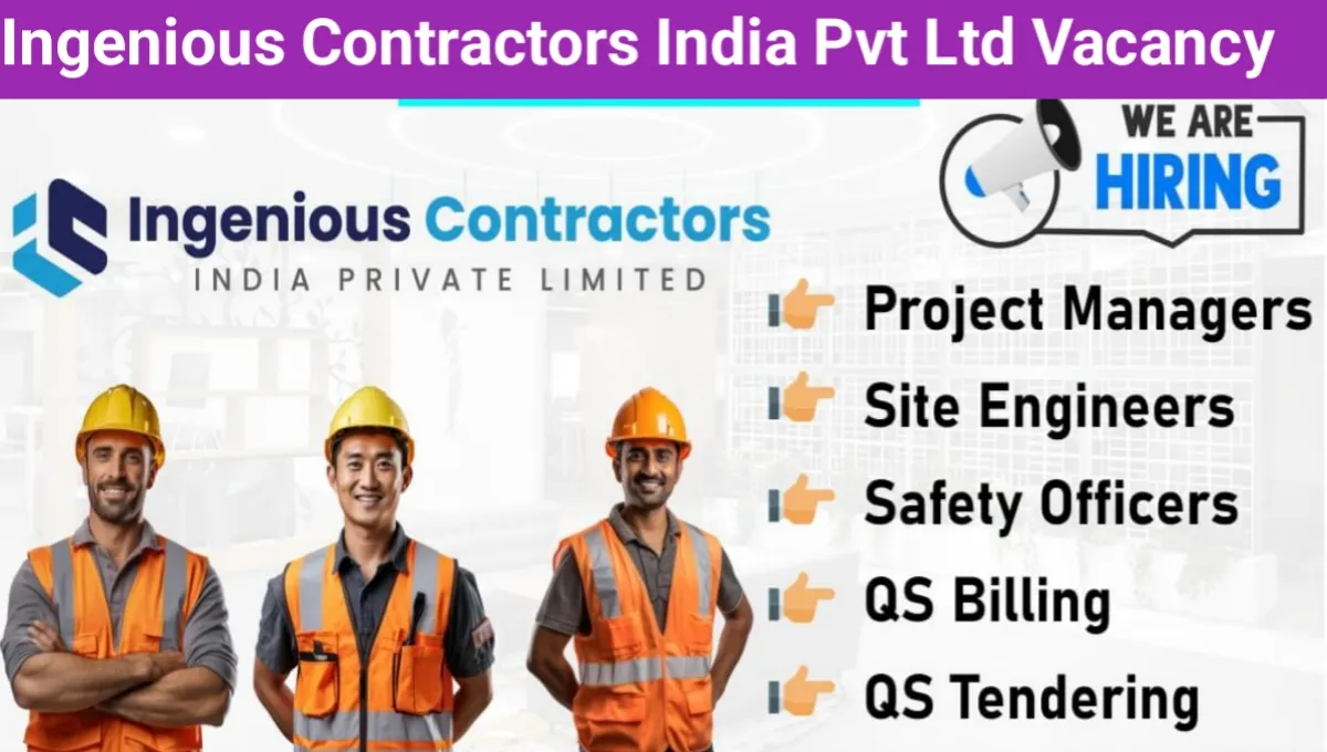 Ingenious Contractors India Pvt Ltd Vacancy