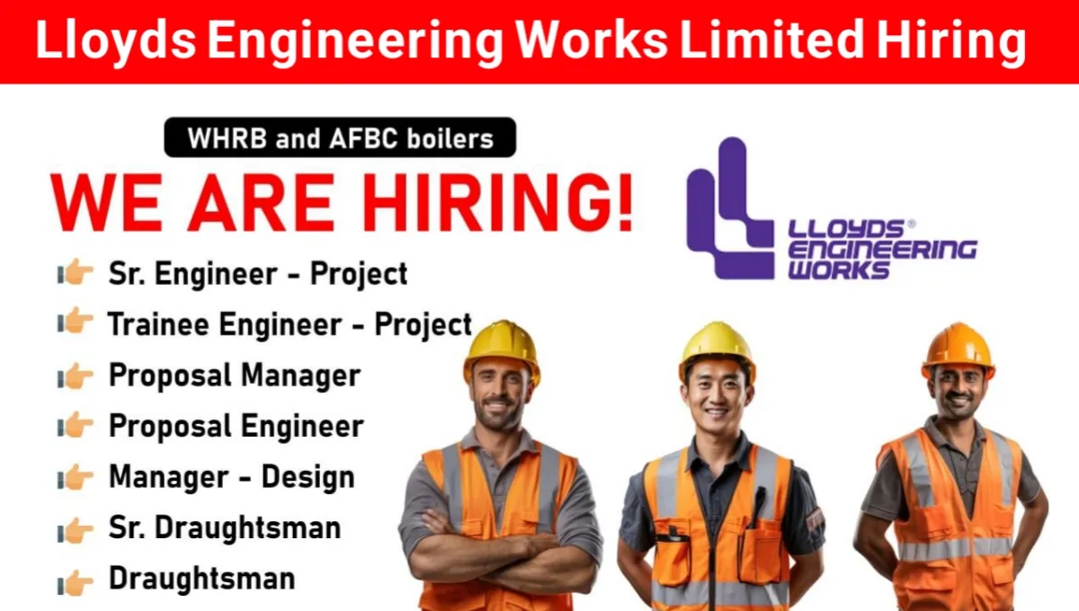 Lloyds Engineering Works Ltd Vacancy