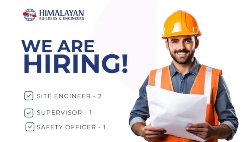 Himalayan Builders & Engineers Pvt Ltd Vacancy