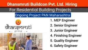 Dhansmruti Buildcon Pvt. Ltd Urgent Hiring