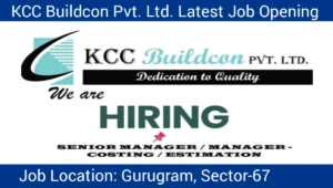 KCC Buildcon Pvt Ltd Vacancy