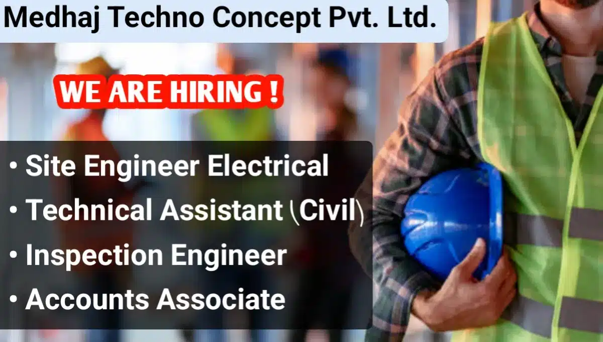 Medhaj Techno Concept Pvt Ltd Hiring