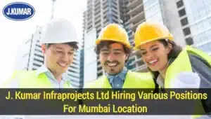 J.kumar Infraprojects Ltd Vacancy