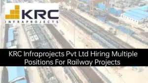 KRC Infraprojects Pvt Ltd Hiring