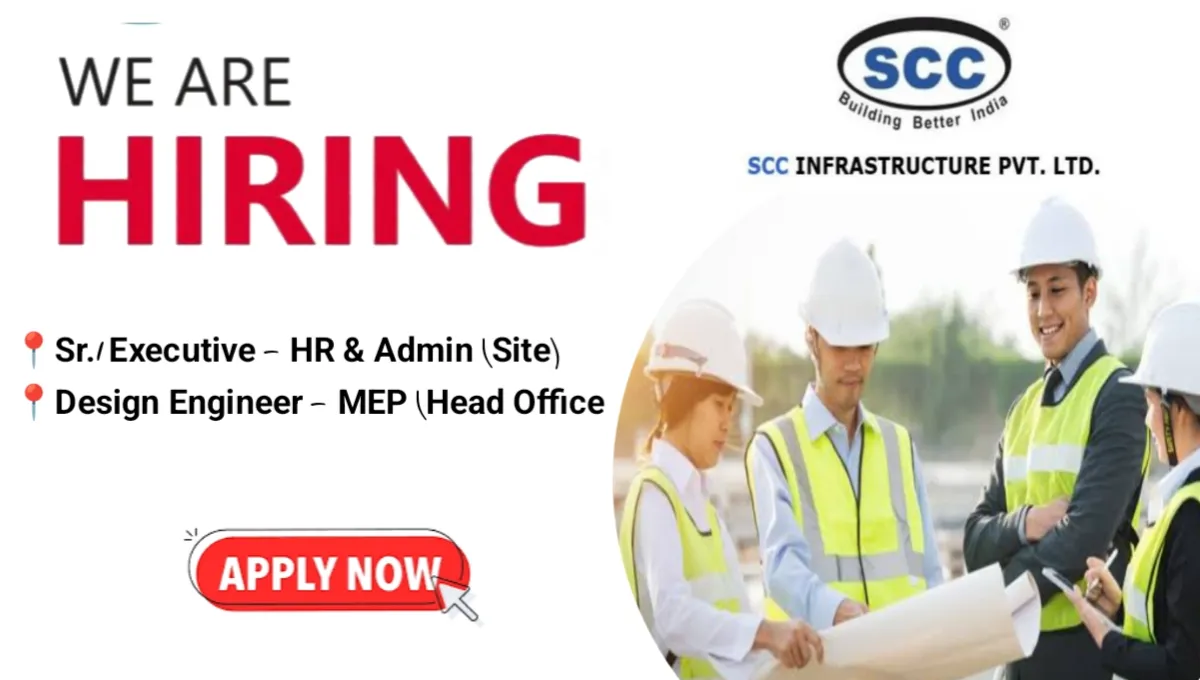 SCC Infrastructure Pvt Ltd Hiring 2025