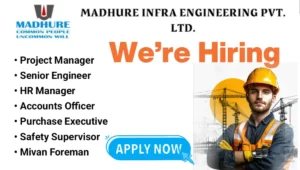 Madhure Infra Engineering Pvt Ltd Hiring