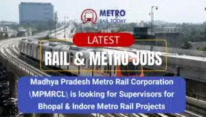 Madhya Pradesh Metro Rail Corporation Ltd (MPMRCL) Recruitment 2025