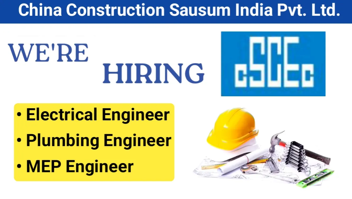 China Construction Sausum India Pvt Ltd Hiring 2025