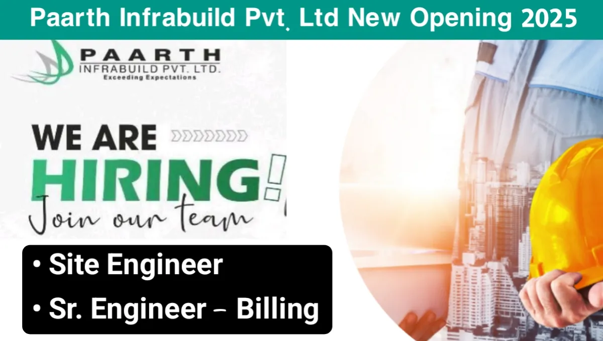 Paarth Infrabuilt Pvt Ltd Hiring 2025