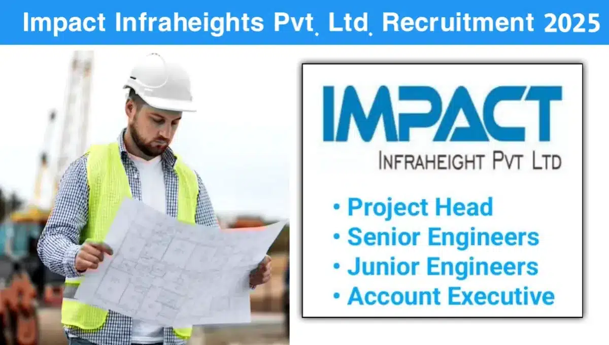 Impact Infraeights Pvt Ltd Job Vacancy 2025