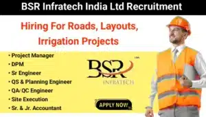 BSR Infratech India Ltd Recruitment 2025