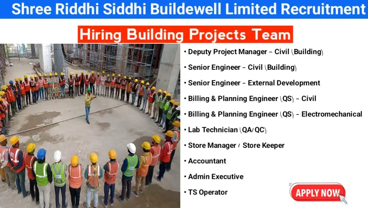 Shree Riddhi Siddhi Buildewell Ltd Vacancy 2025