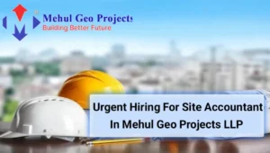 Mehul Geo Projects LLP Urgent Hiring