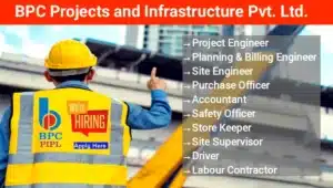 BPC Projects and Infrastructure Pvt Ltd Vacancy 2025