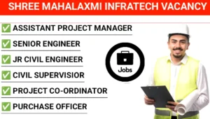 Shree Mahalaxmi Infratech Vacancy 2025