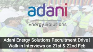 Adani Energy Solutions Recruitment Drive 2025