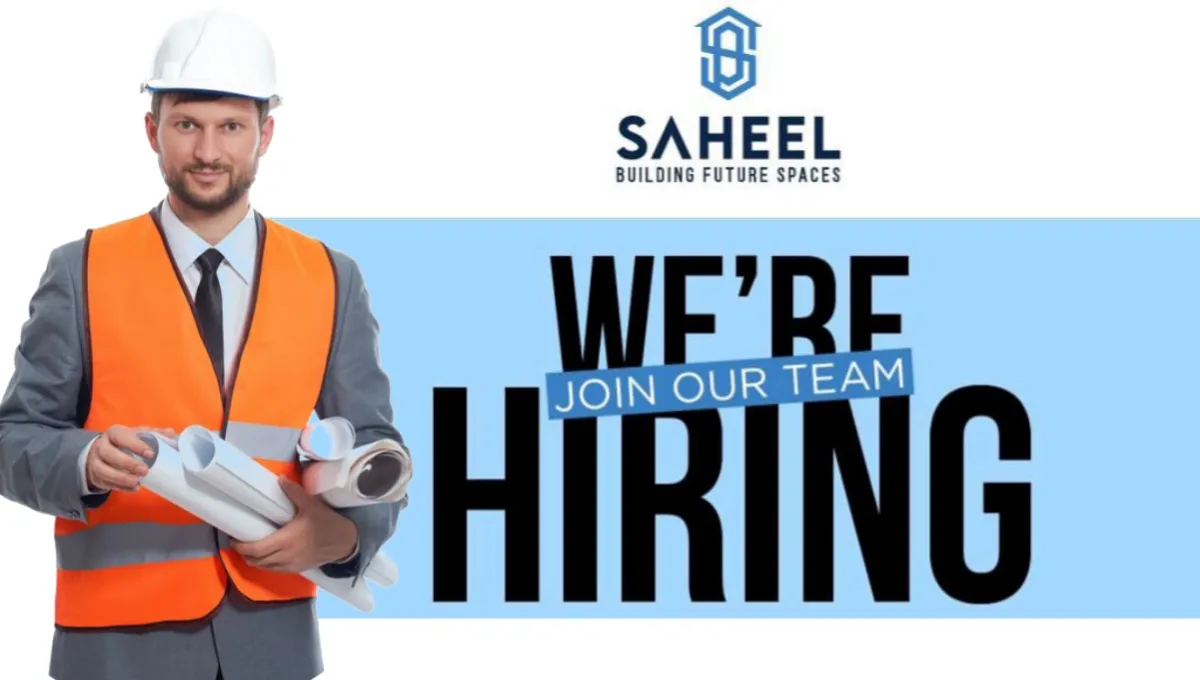 Saheel Properties Hiring 2025