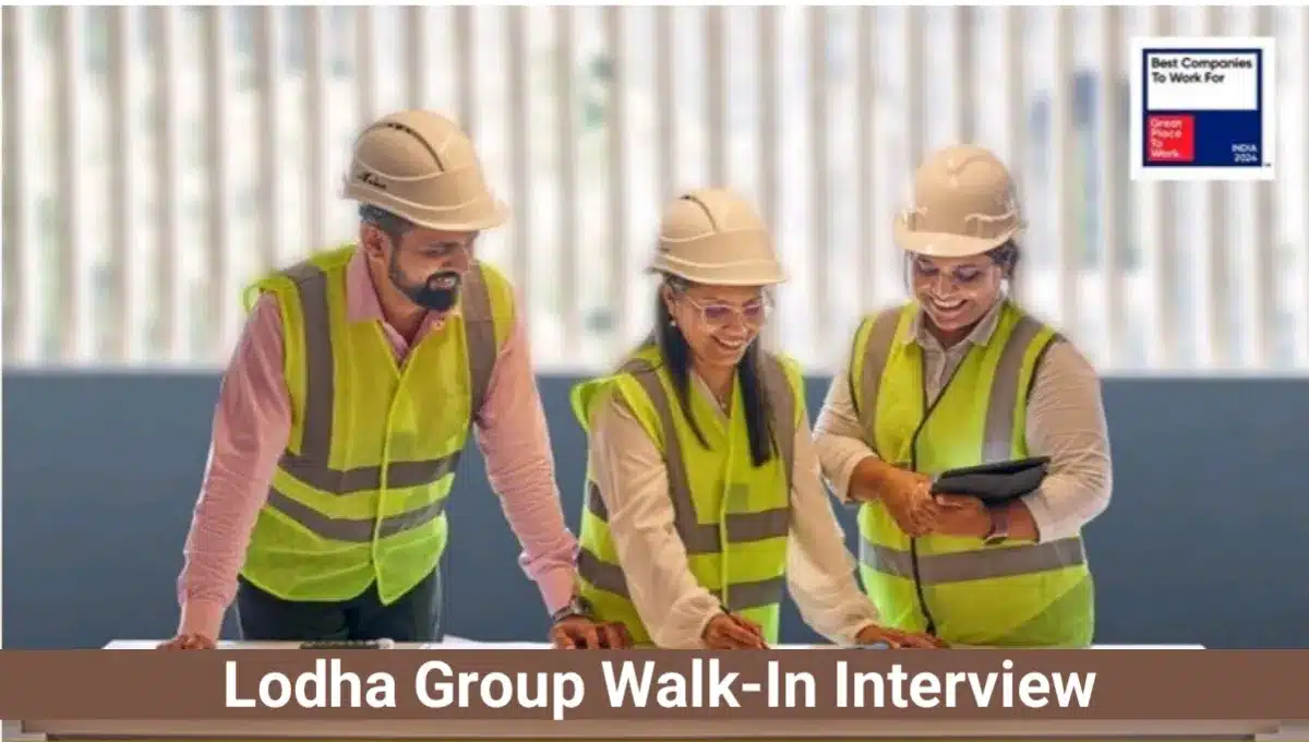 Lodha Group Walk-In Interview