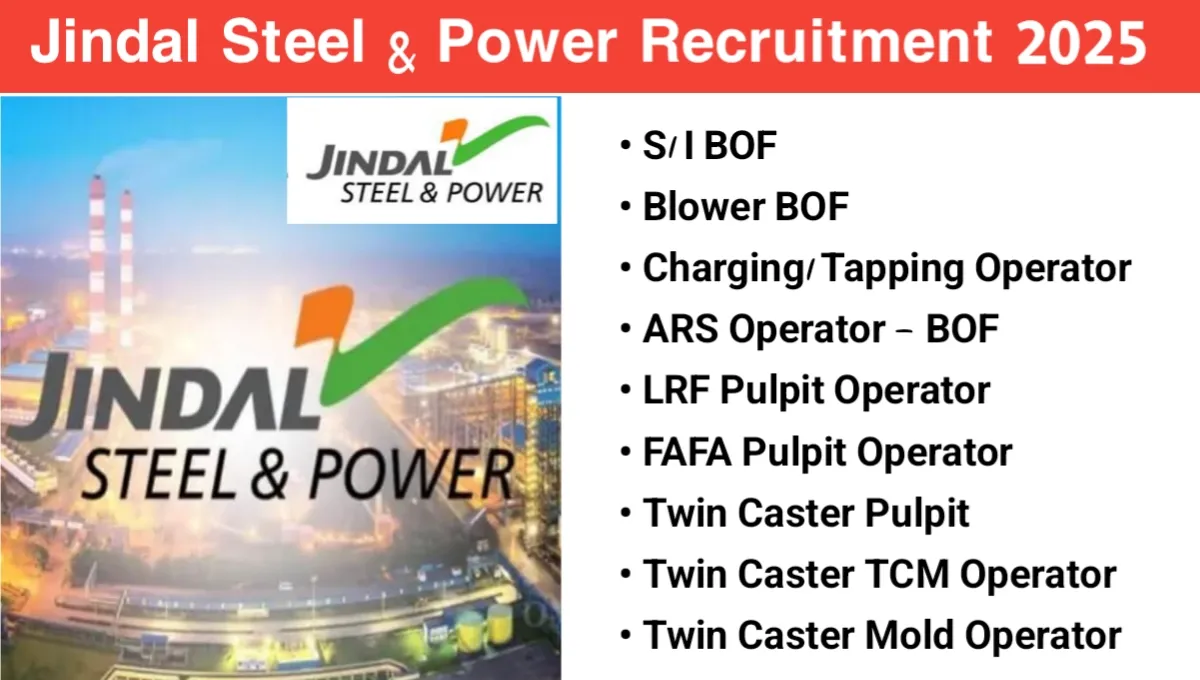 Jindal Steel & Power Recruitment 2025