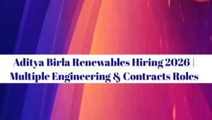 Aditya Birla Renewables Hiring