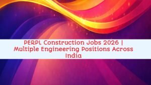 PERPL Construction Jobs 2026