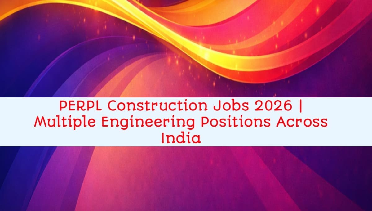 PERPL Construction Jobs 2026